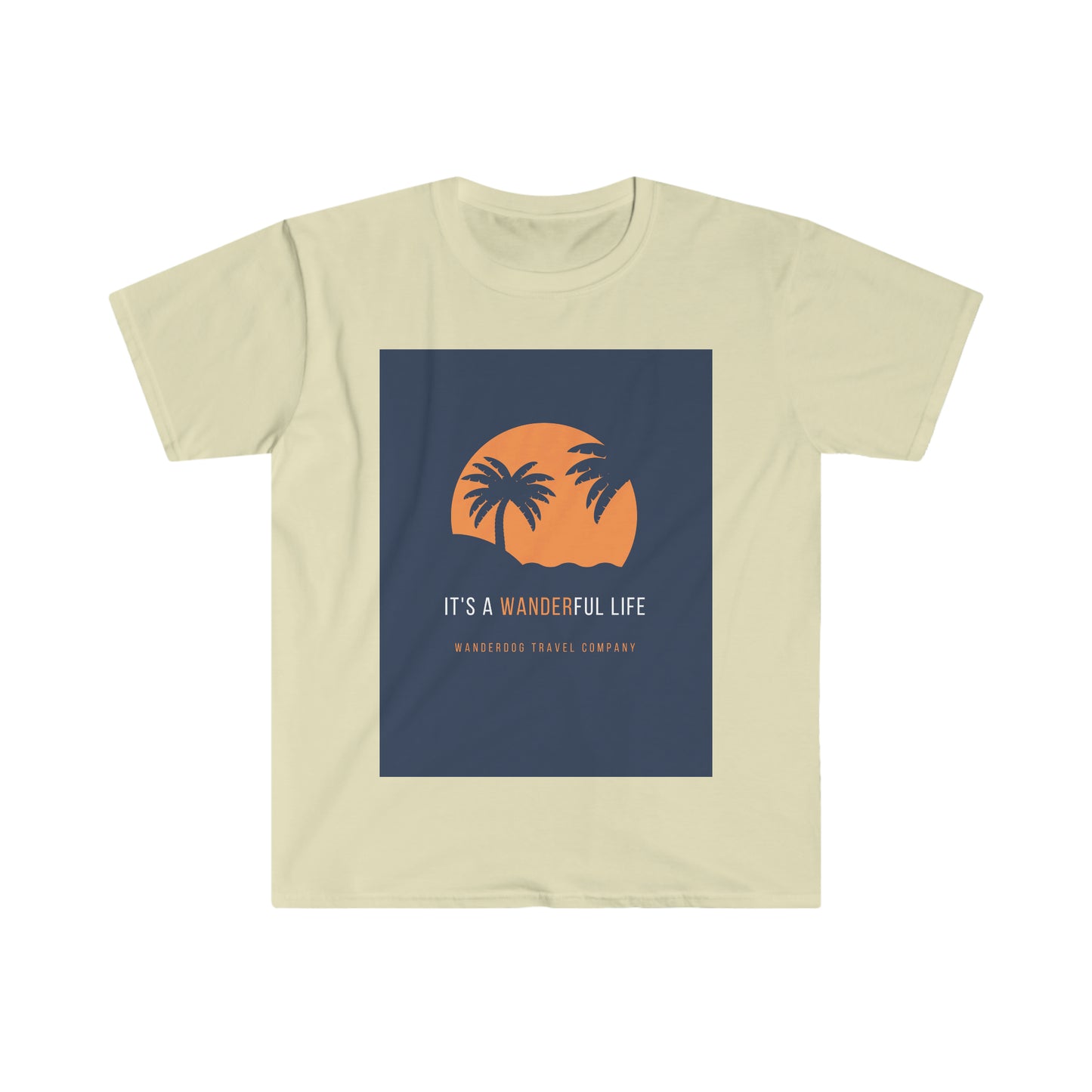 It's a Wanderful Life Softstyle T-Shirt